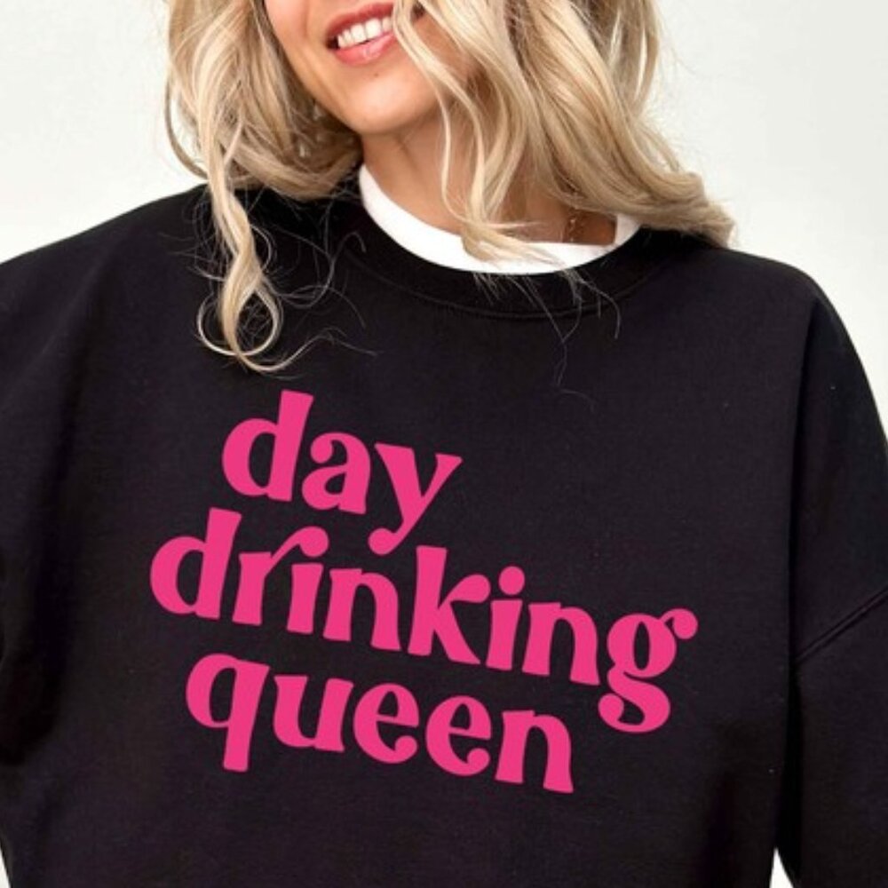 Day Drinking Queen Sweatshirt